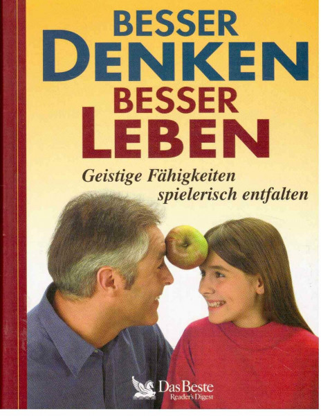 Besser denken, besser leben: Geistige Fähigkeiten spielerisch entfalten