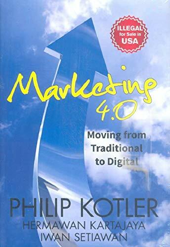 Marketing 4.0: Moving From Traditional to Digital Marketing 4.0: Moving From Traditional to Digital