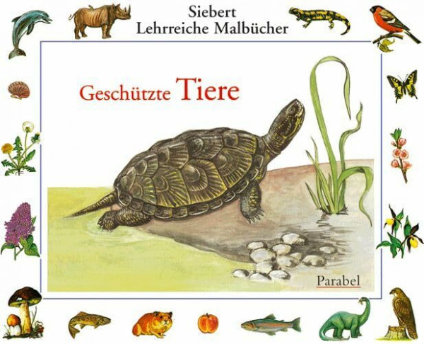 Geschützte Tiere: Malbuch (Siebert Lehrreiche Malbücher)