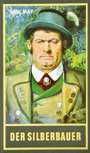 Der Silberbauer. Heimatroman: Roman Band 67 der Gesammelten Werke (Karl Mays Gesammelte Werke)