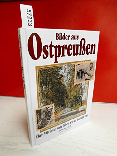 Bilder aus Ostpreussen: Über 500 Fotos vom Leben wie es damals war