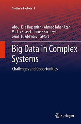 Big Data in Complex Systems: Challenges and Opportunities (Studies in Big Data, 9, Band 9)