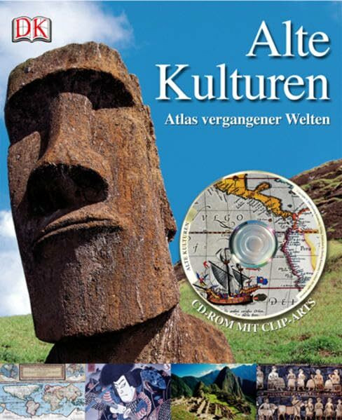 Alte Kulturen: Atlas vergangener Welten