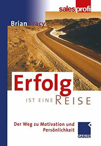 Erfolg ist eine Reise: Der Weg zu Motivation und Persönlichkeit