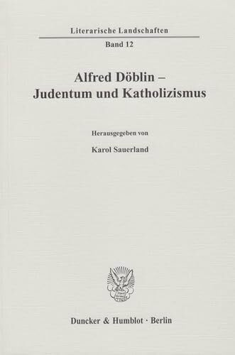 Alfred Döblin - Judentum und Katholizismus. (Literarische Landschaften)