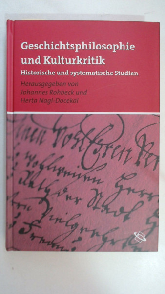 Geschichtsphilosophie und Kulturkritik: Historische und systematische Studien