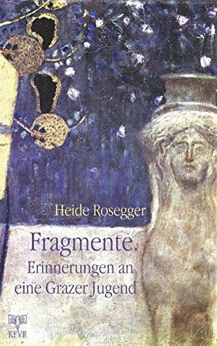 Fragmente. Erinnerungen an eine Grazer Jugend