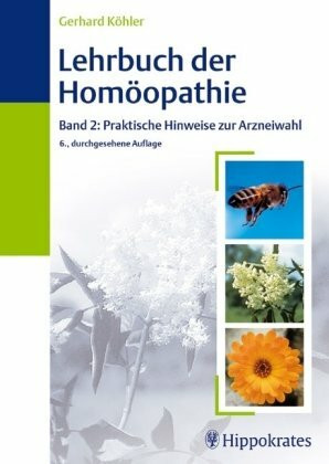 Lehrbuch der Homöopathie, Band 2: Praktische Hinweise zur Arzneiwahl