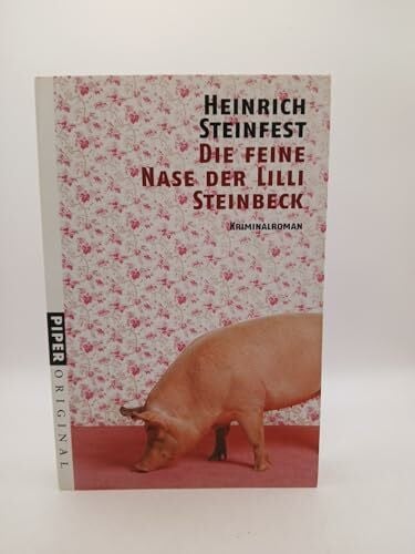 Die feine Nase der Lilli Steinbeck: Kriminalroman (Piper Original, Band 7137)
