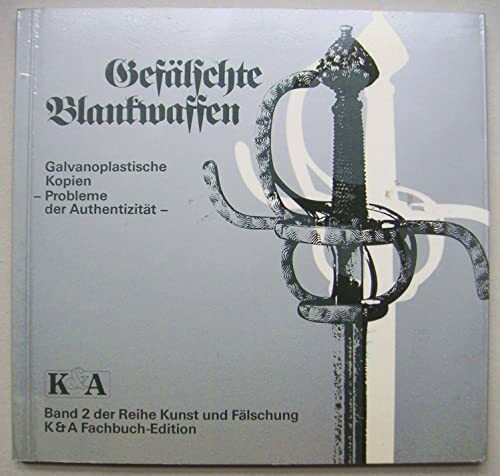 Gefälschte Blankwaffen. Galvanoplastische Kopien - Probleme der Authentizität
