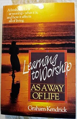 Learning to Worship As a Way of Life