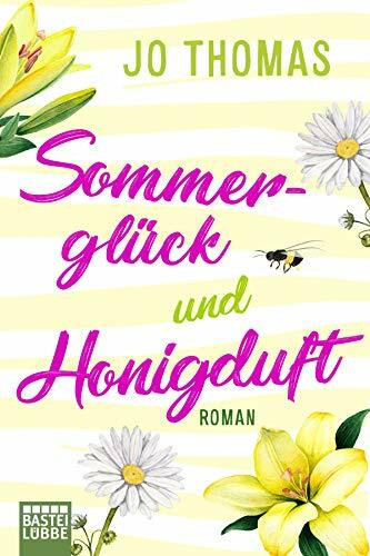 Sommerglück und Honigduft: Roman