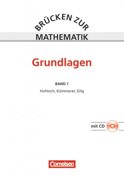 Brücken zur Mathematik - Band 1: Grundlagen (4., neubearbeitete Auflage) - Vorkurs für Studienanfänger - Schulbuch mit CD-ROM