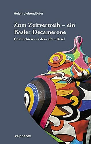 Zum Zeitvertreib – ein Basler Decamerone: Geschichten aus dem alten Basel