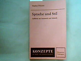 Sprache und Stil: Aufsätze zur Semantik und Stilistik (Konzepte der Sprach- und Literaturwissenschaft)