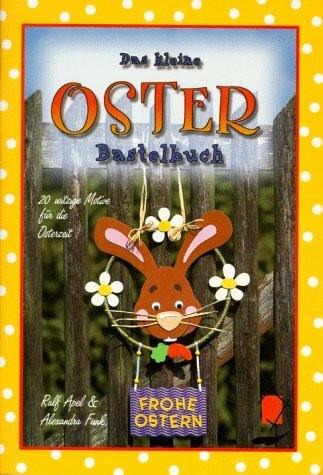 Das kleine Osterbastelbuch: 20 witzige Motive für die Osterzeit