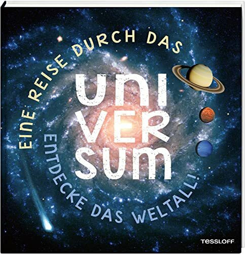 Eine Reise durch das Universum: Entdecke das Weltall / Sachbuch mit Experimentier-Ideen für Kinder ab 8 Jahren