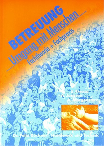Betreuung -- Umgang mit Menschen: Fachtheorie und Fachpraxis
