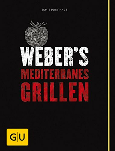 Weber's Mediterranes Grillen (Weber's Grillen)