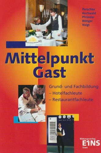 Hotelfachleute - Restaurantfachleute: Grund- und Fachbildung Lehr-/Fachbuch