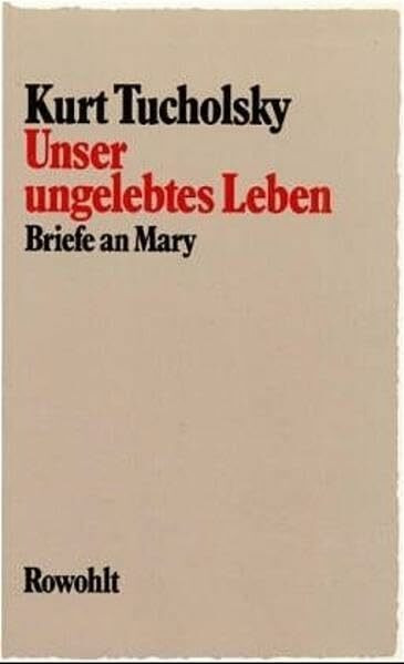Unser ungelebtes Leben: Briefe an Mary
