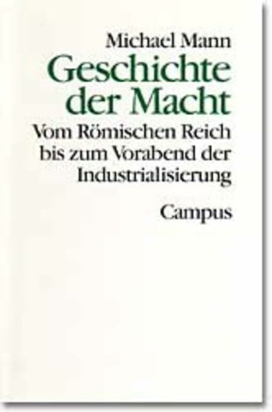 Geschichte der Macht: Zweiter Band. Vom Römischen Reich bis zum Vorabend der Industriealisierung (Theorie und Gesellschaft)