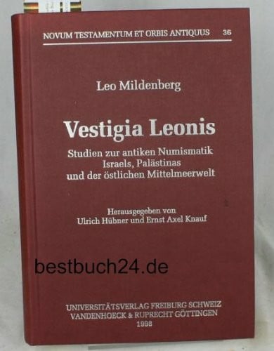 Vestigia Leonis: Studien zur antiken Numismatik Israels, Palästinas und der östlichen Mittelmeerwelt (Novum Testamentum et Orbis Antiquus /Studien zur ... des Neuen Testaments (NTOA/StUNT), Band 36)