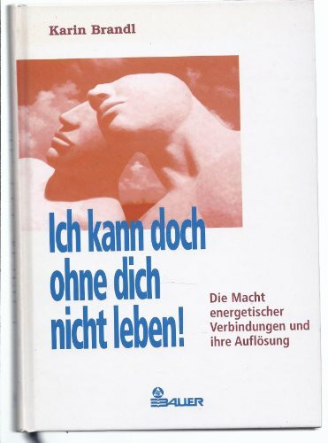 Ich kann doch ohne dich nicht leben!