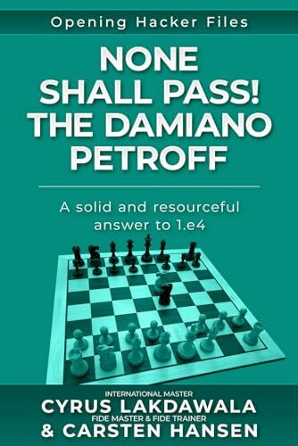 None Shall Pass: The Unbeatable Damiano Petroff: A tricky and surprisingly solid defense (Opening Hacker Files, Band 9)