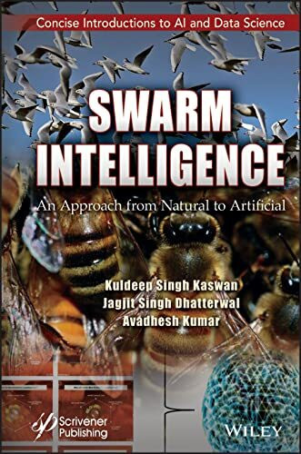 Swarm Intelligence: An Approach from Natural to Artificial (Concise Introductions to AI and Data Science)