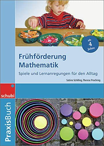 Frühförderung Mathematik: Spiele und Lernanregungen für den Alltag Praxisbuch (Praxisbücher für die frühkindliche Bildung)