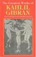 The Greatest Works Of Kahlil Gibran