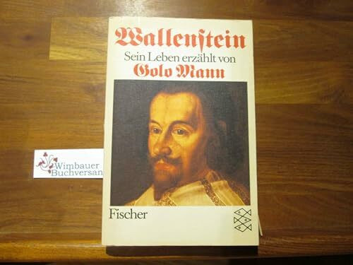 Wallenstein: Sein Leben erzählt von Golo Mann