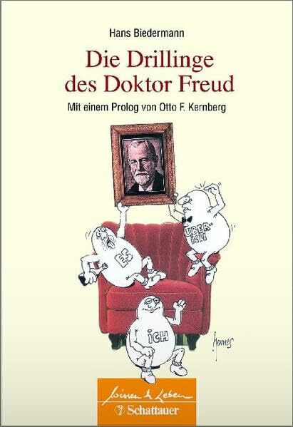 Die Drillinge des Doktor Freud: Mit einem Prolog von Otto F. Kernberg (Wissen & Leben)
