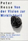 Von der Vision zur Wirklichkeit (Von Lernwegen zum Erfolg. Von der Möglichkeit SINNvoll zu leben.)