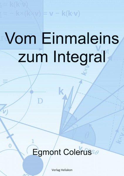 Vom Einmaleins zum Integral: Mathematik für Jedermann