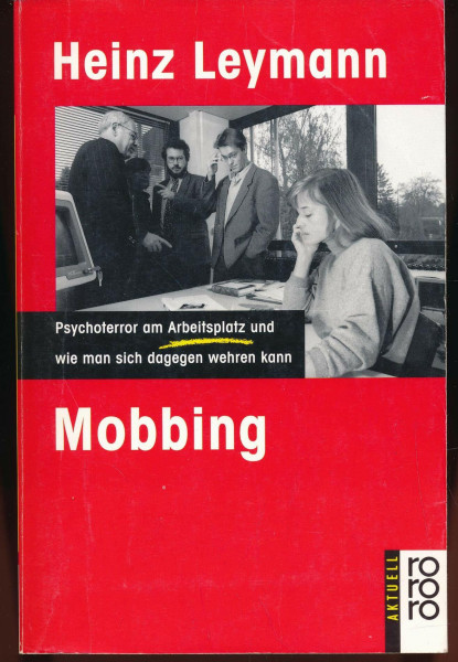 Mobbing: Psychoterror am Arbeitsplatz und wie man sich dagegen wehren kann