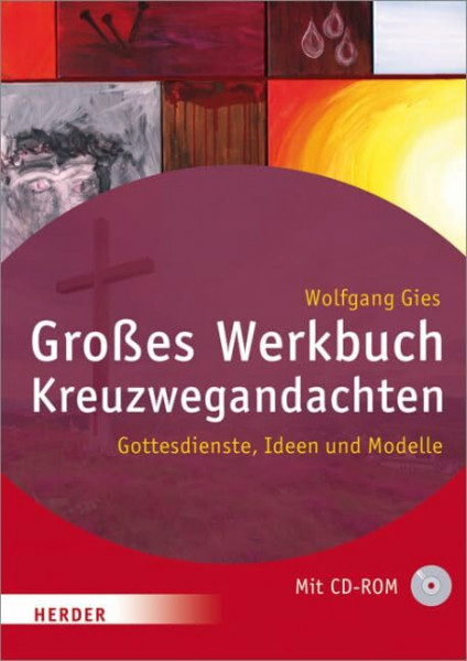 Großes Werkbuch Kreuzwegandachten: Gottesdienste, Ideen und Modelle