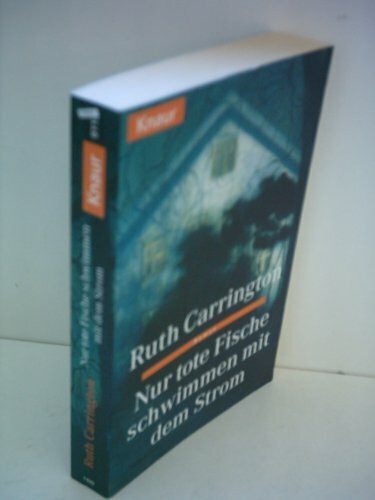 Nur tote Fische schwimmen mit dem Strom (Knaur Taschenbücher. Romane, Erzählungen)