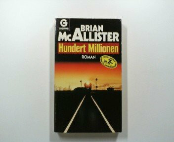 Hundert Millionen. Roman.