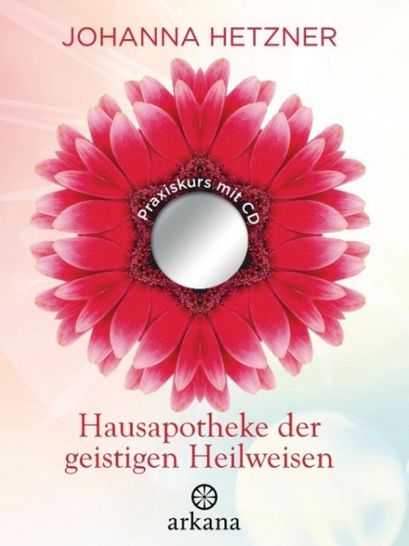 Hausapotheke der geistigen Heilweisen