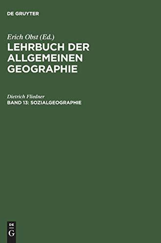 Lehrbuch der Allgemeinen Geographie, Bd.13, Sozialgeographie