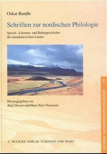 Schriften zur nordischen Philologie: Sprach-, Literatur- und Kulturgeschichte der skandinavischen Ländern. Zum 75. Geburtstag des Autor. Herausgegeben ... Naumann (Beiträge zur Nordischen Philologie)