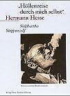 "Höllenreise durch mich selbst" Hermann Hesse: Siddhartha Steppenwolf