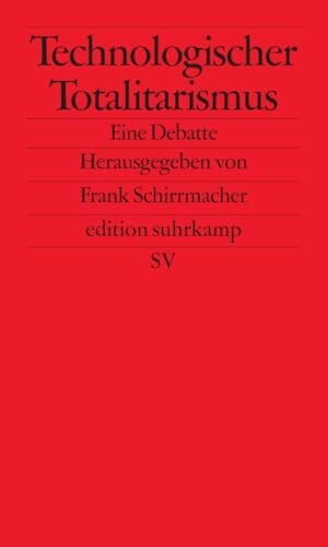 Technologischer Totalitarismus: Eine Debatte (edition suhrkamp)