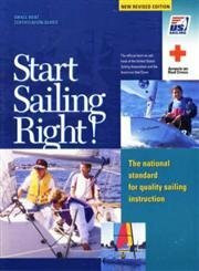 Start Sailing Right!: The National Standard for Quality Sailing Instruction (US Sailing Small Boat Certification S.)