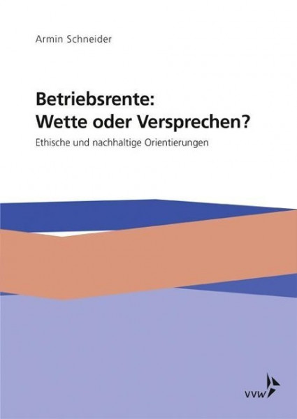 Betriebsrente: Wette oder Versprechen?