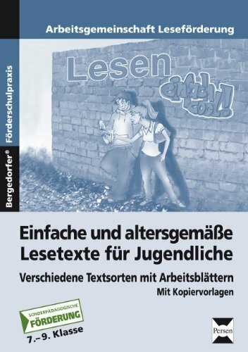 Einfache u. altersgemäße Lesetexte für Jugendliche: Verschiedene Textsorten mit Arbeitsblättern (7. bis 9. Klasse)