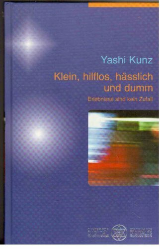 Klein, hilflos, hässlich und dumm: Erlebnisse sind kein Zufall