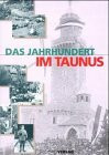 Das Jahrhundert im Taunus